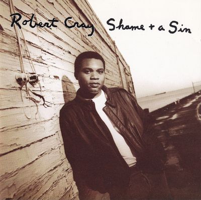 The Robert Cray Band – Shame + A Sin