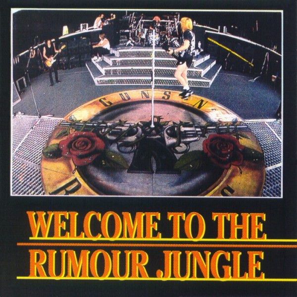 Guns N' Roses – Welcome To The Rumour Jungle
