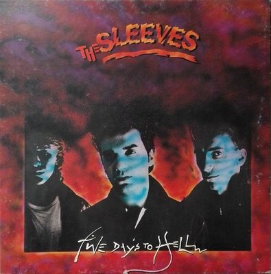The Sleeves – Five Days To Hell