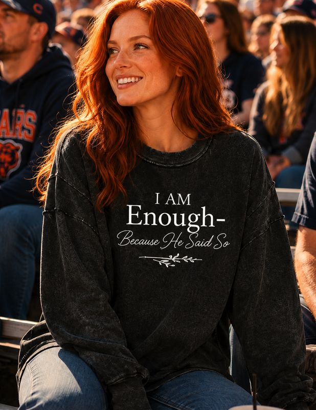 I am Enough Because He said So Exposed-seam Sweatshirt