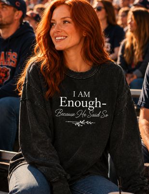 I am Enough Because He said So Exposed-seam Sweatshirt