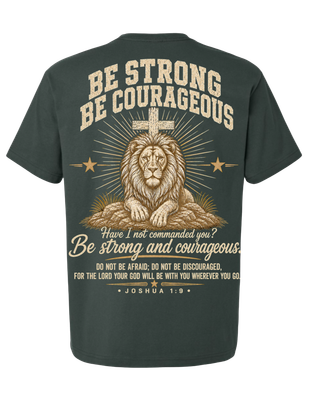 Be Strong & Courageous - Joshua 1:9 Heavyweight Tee