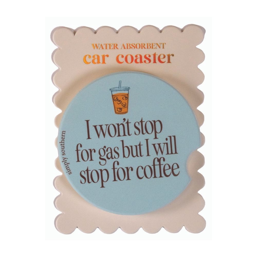 CAR COASTERS, Style: I WON&#39;T STOP FOR GAS BUT I&#39;LL STOP FOR COFFEE
