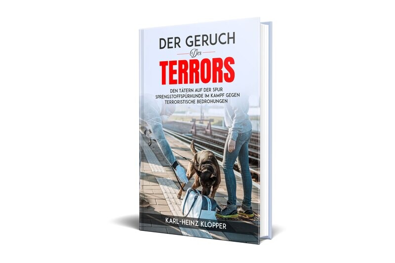 🇩🇪 Der Geruch des Terrors - Sprengstoffspürhunde im Kampf gegen terroristische Bedrohungen - 523 Seiten - Hardcover