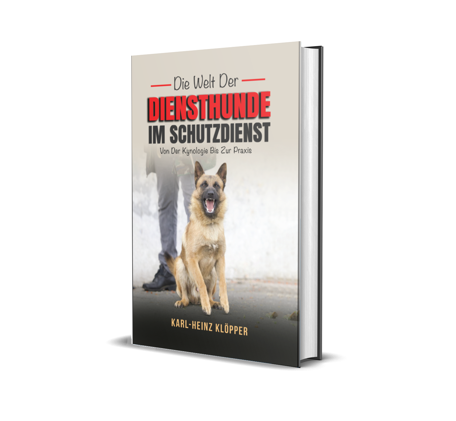 🇩🇪 Die Welt Der Diensthunde Im Schutzdienst: Von Der Kynologie Bis Zur Praxis - Hardcover 🇩🇪 Die Welt Der Diensthunde Im Schutzdienst: Von Der Kynologie Bis Zur Praxis - Hardcover