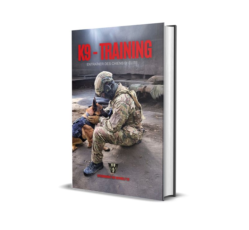 🇫🇷 K9 - Training - Entraîner des chiens d` élite - Couverture rigide 🇫🇷 K9 - Training - Entraîner des chiens d` élite - Couverture rigide