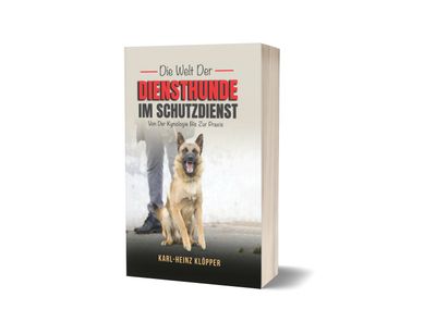 🇩🇪 Die Welt Der Diensthunde Im Schutzdienst: Von Der Kynologie Bis Zur Praxis - Softcover