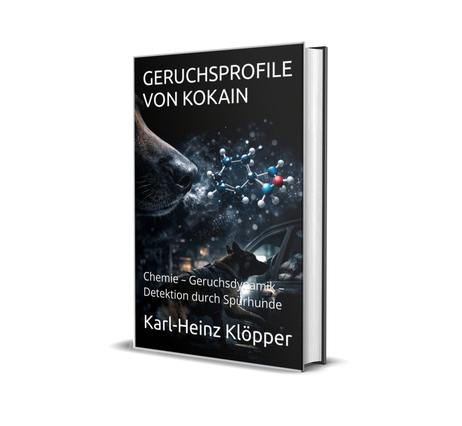 🇩🇪 GERUCHSPROFILE VON KOKAIN:  Chemie – Geruchsdynamik – Detektion durch Spürhunde - Hardcover