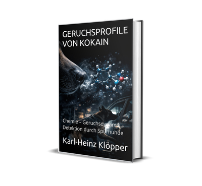 🇩🇪 GERUCHSPROFILE VON KOKAIN:  Chemie – Geruchsdynamik – Detektion durch Spürhunde - Hardcover