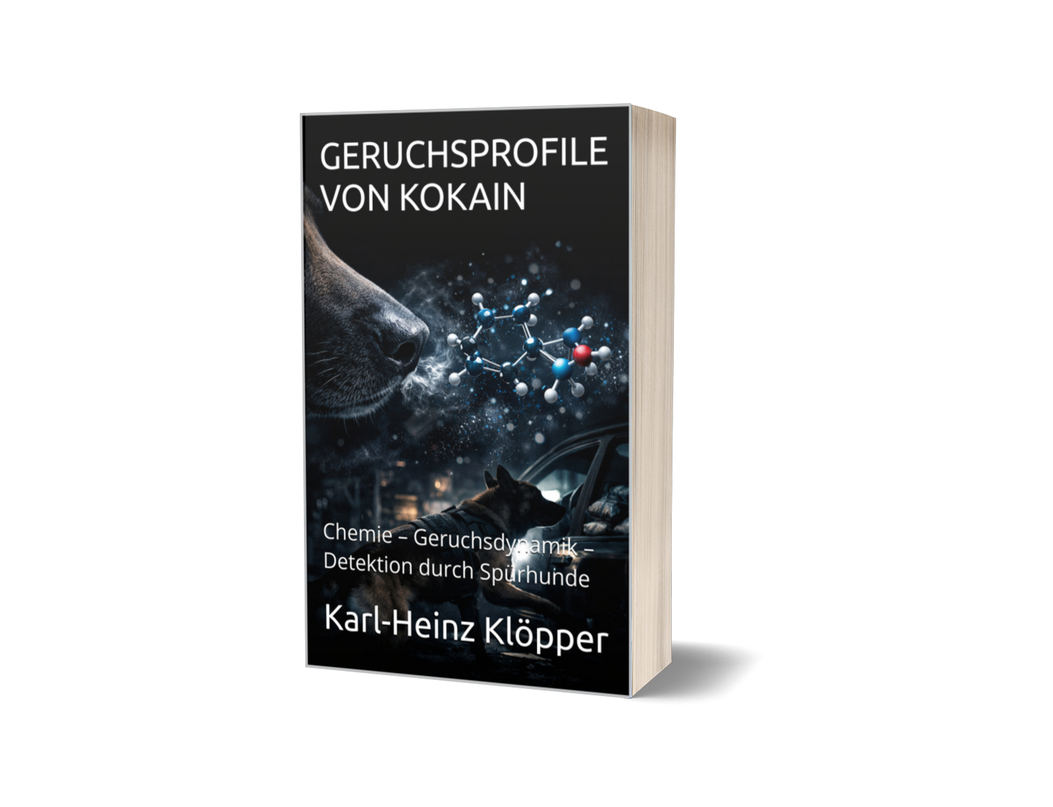 🇩🇪 GERUCHSPROFILE VON KOKAIN: Chemie – Geruchsdynamik – Detektion durch Spürhunde - Softcover 🇩🇪 GERUCHSPROFILE VON KOKAIN: Chemie – Geruchsdynamik – Detektion durch Spürhunde - Softcover