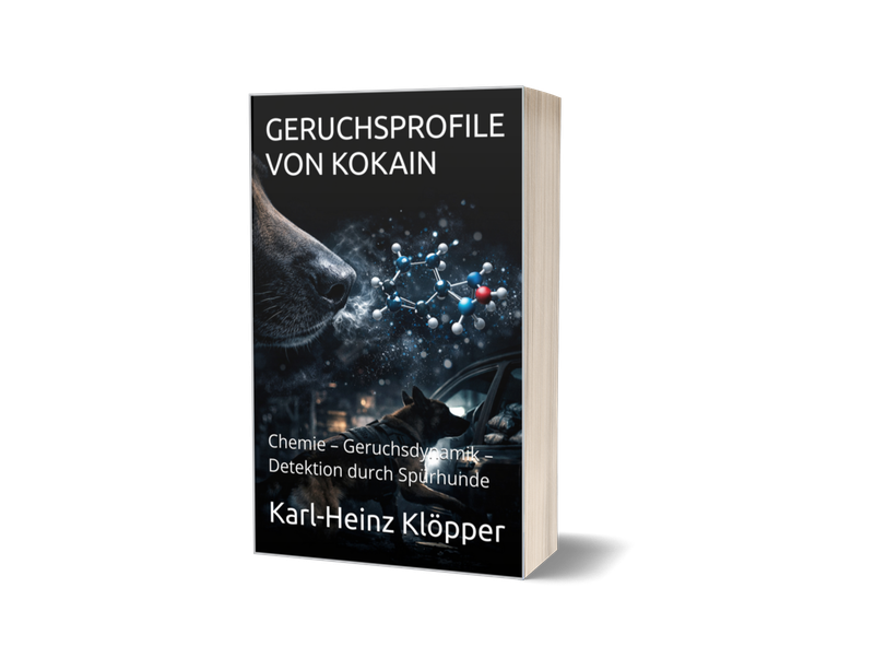🇩🇪 GERUCHSPROFILE VON KOKAIN:  Chemie – Geruchsdynamik – Detektion durch Spürhunde - Softcover