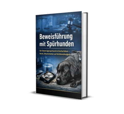 🇩🇪 BEWEISFÜHRUNG MIT SPÜRHUNDEN Der Datenträgerspürhund im Strafverfahren: Recht, Dokumentation und Verfahrensfestigkeit 🇩🇪 BEWEISFÜHRUNG MIT SPÜRHUNDEN Der Datenträgerspürhund im Strafverfahren: Recht, Dokumentation und Verfahrensfestigkeit