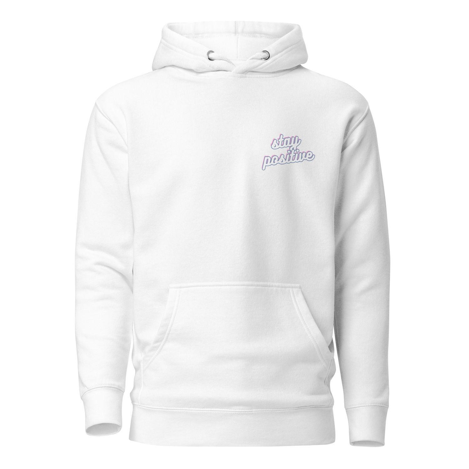 Stay Positive Unisex Hoodie