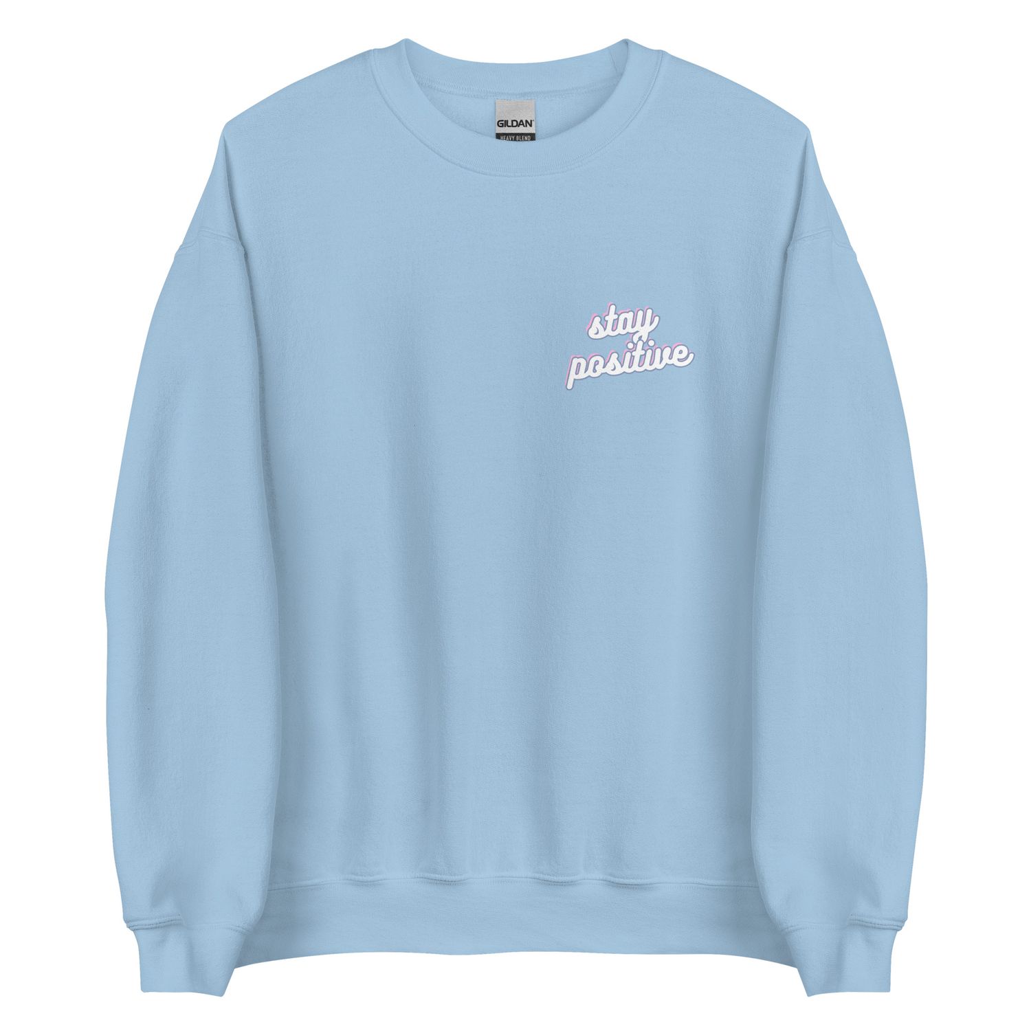 Stay Positive Unisex Crewneck Sweater