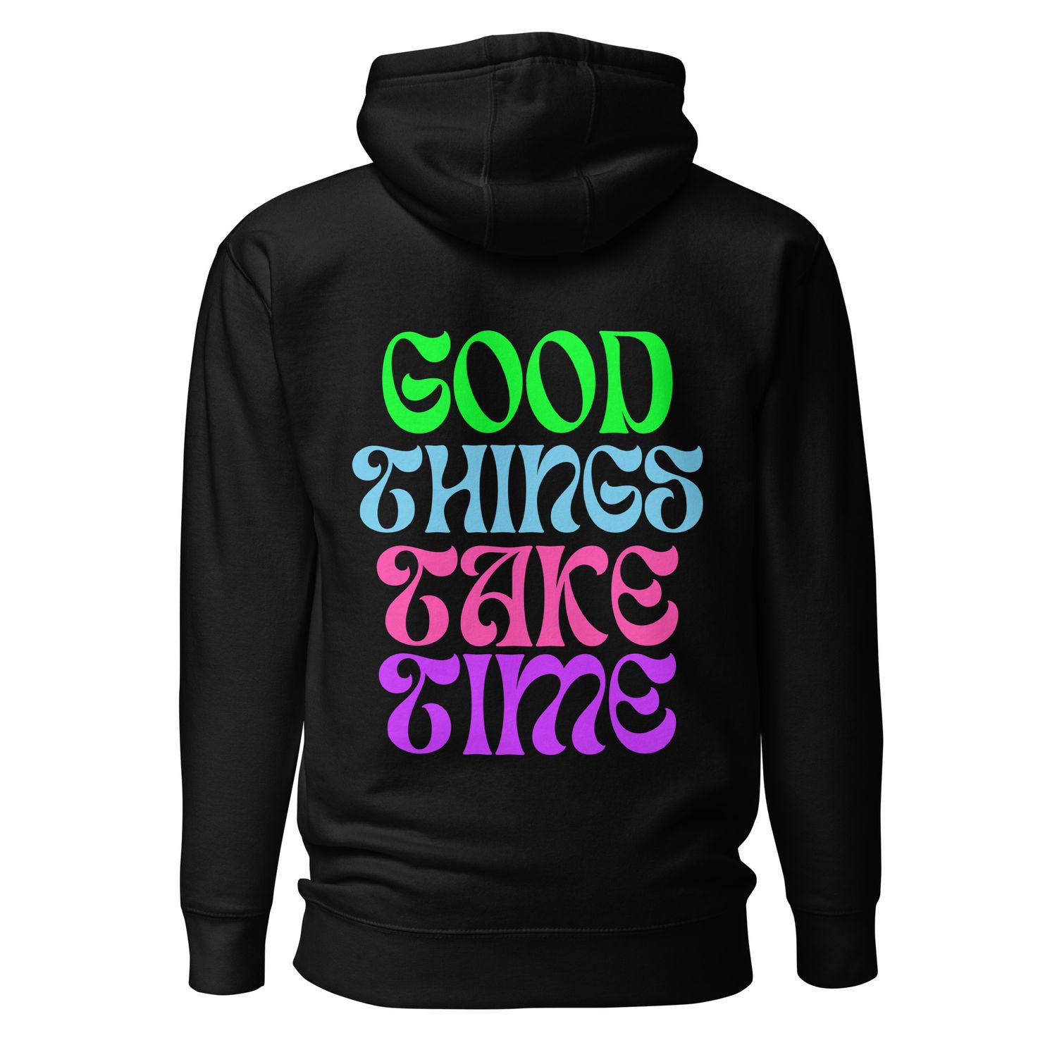 Good Things Take Time Unisex Hoodie