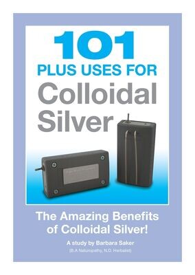 Book - 101+ Uses for Colloidal Silver