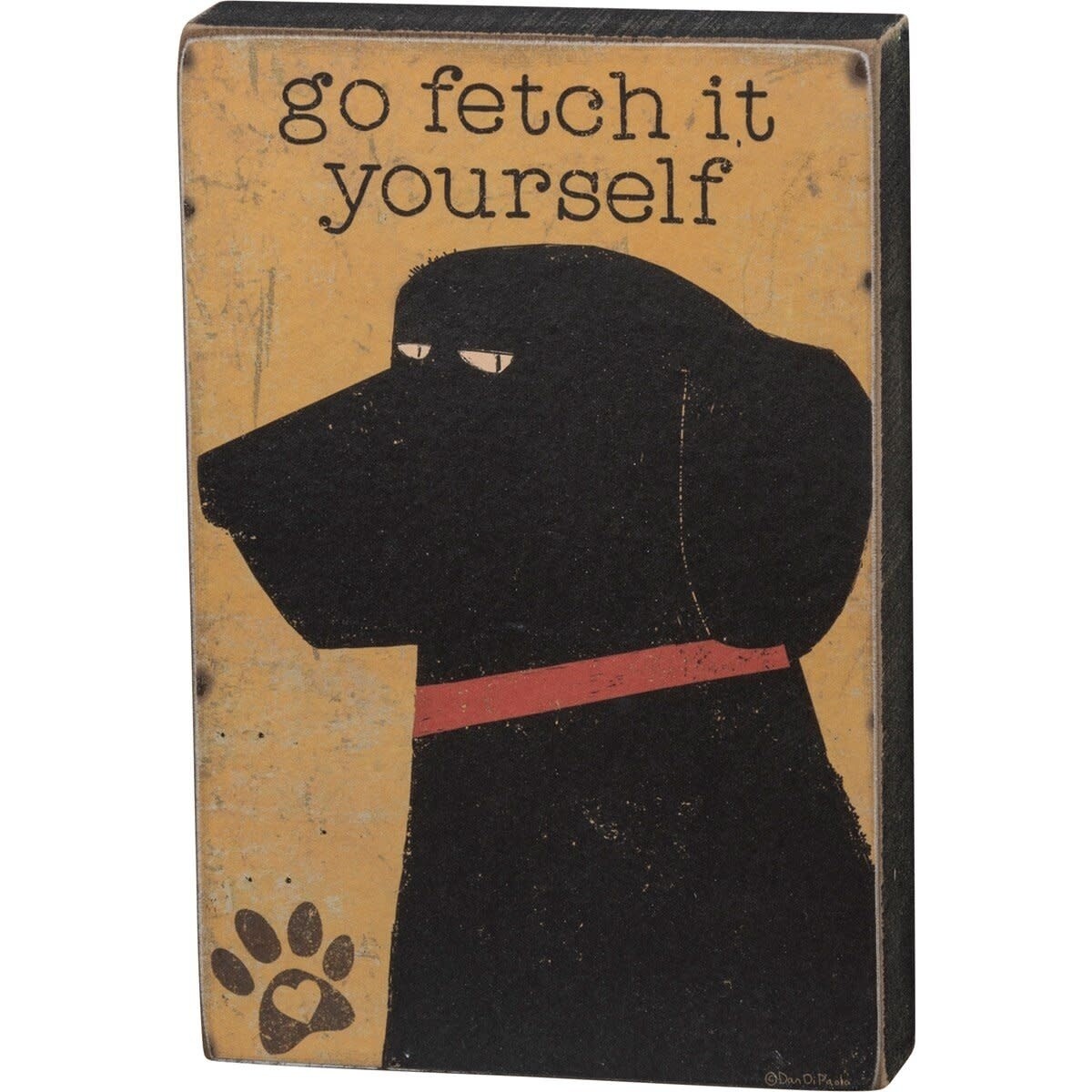 Go Fetch It Yourself Block Sign