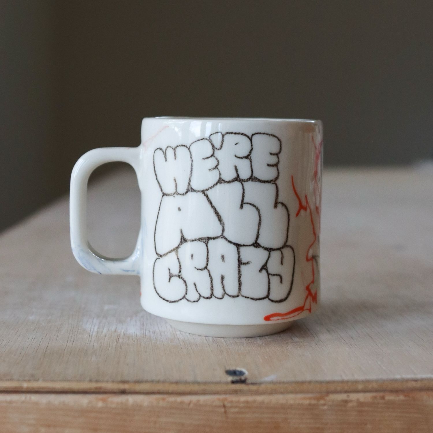 Wonky Boi Mug - “We’re All Crazy”