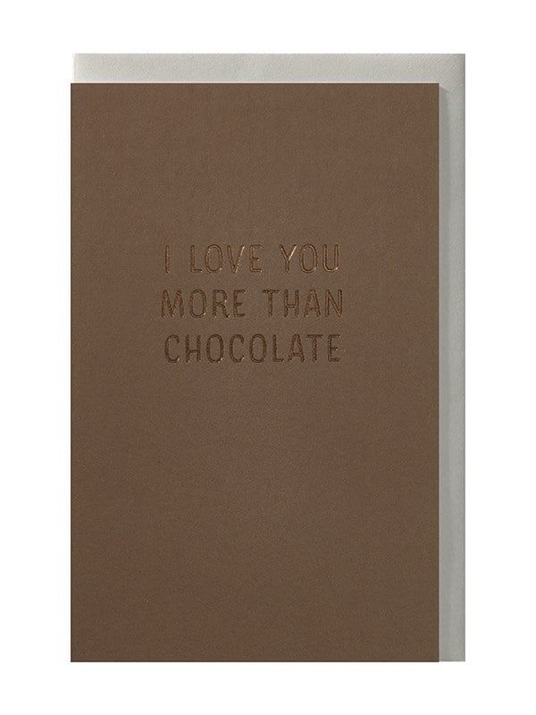 I love you more than chocolate