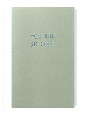 You Are So Cool