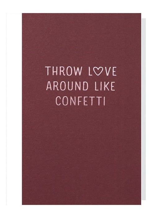 Throw Love Around Like Confetti