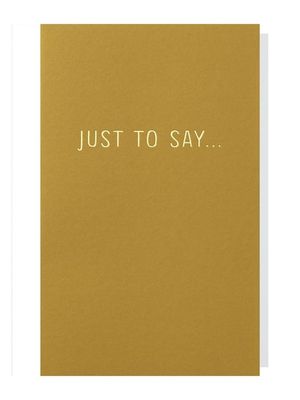 Just To Say...