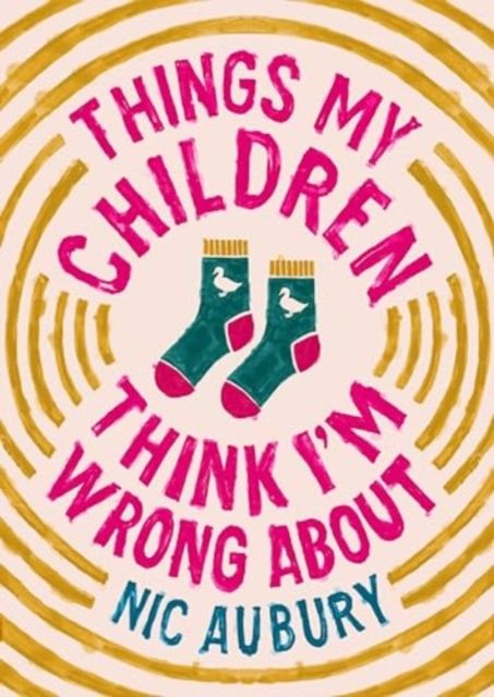 Things My Children Think I&#39;m Wrong About