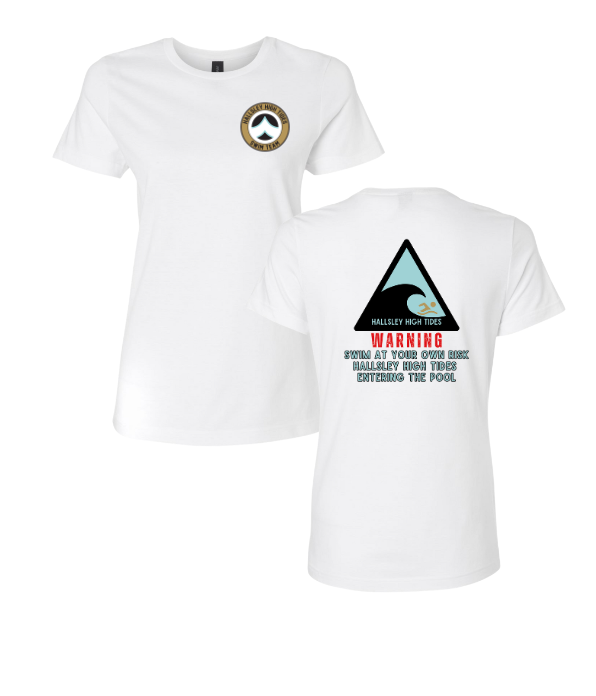 ​Hallsley High Tides Custom High Tides WARNING Ladies T-Shirt - White or Black