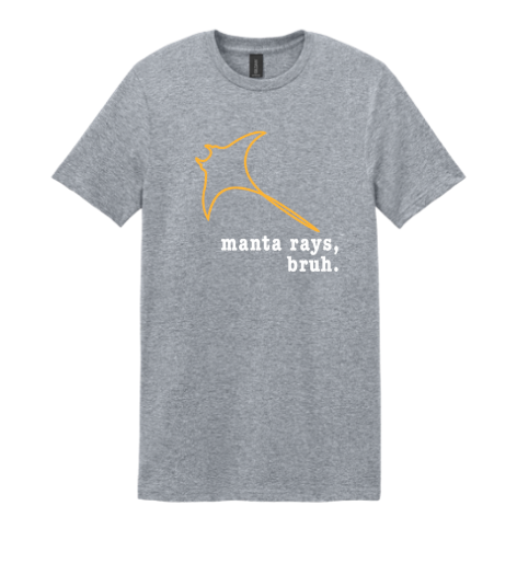 Harpers Mill Manta Rays MANTA RAYS, BRUH T-Shirt -Navy, Heather Navy,  Heather Irish Green or Sport Grey - Youth & Adult Sizes - with Optional Personalization