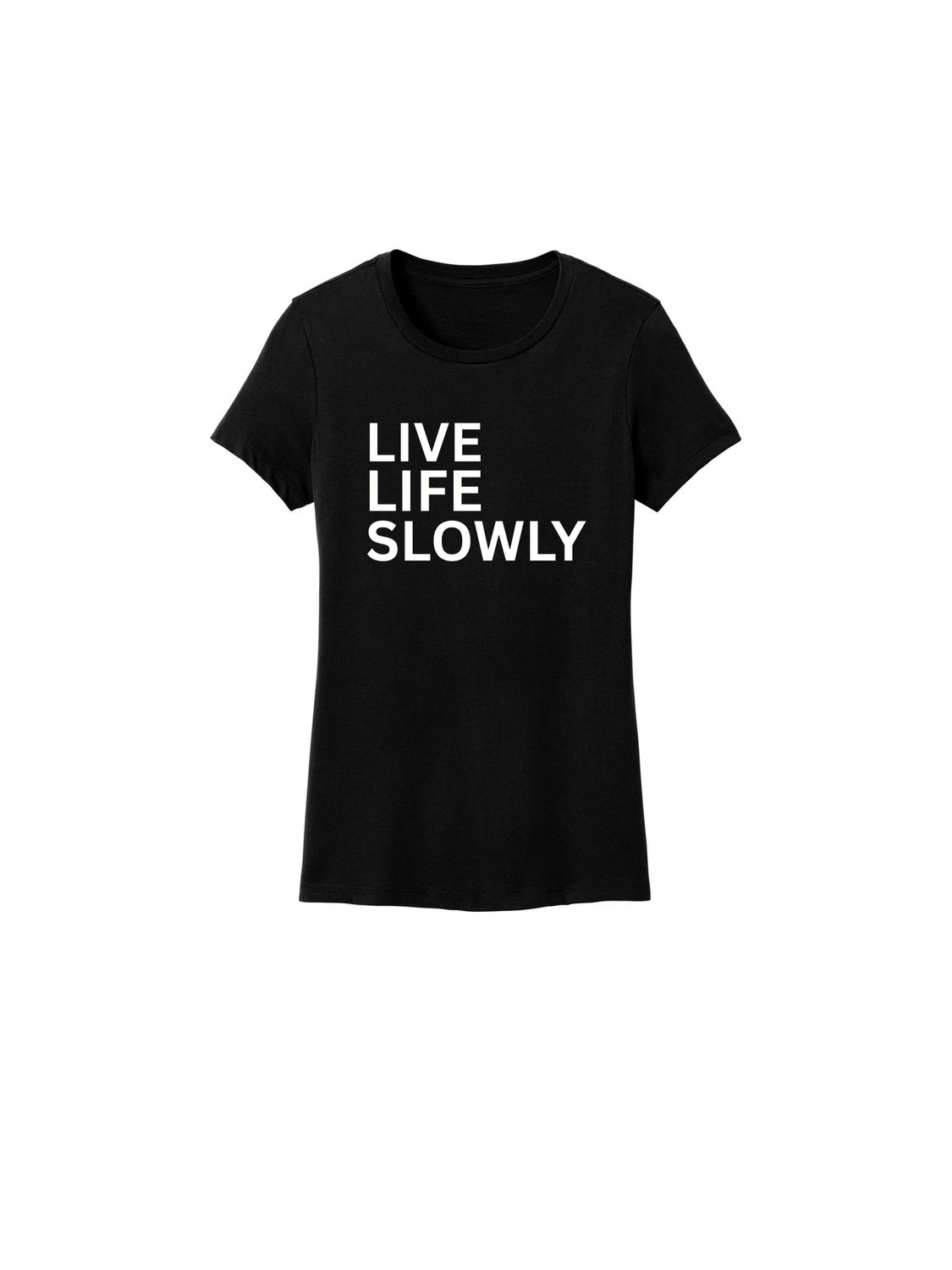 Live Life Slowly Tee Live Life Slowly Tee