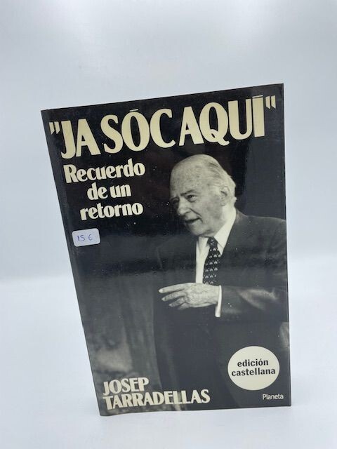 JA SÒCAQUÌ RECUERDO DE UN RETORNO - JOSEP TARRADELLAS
