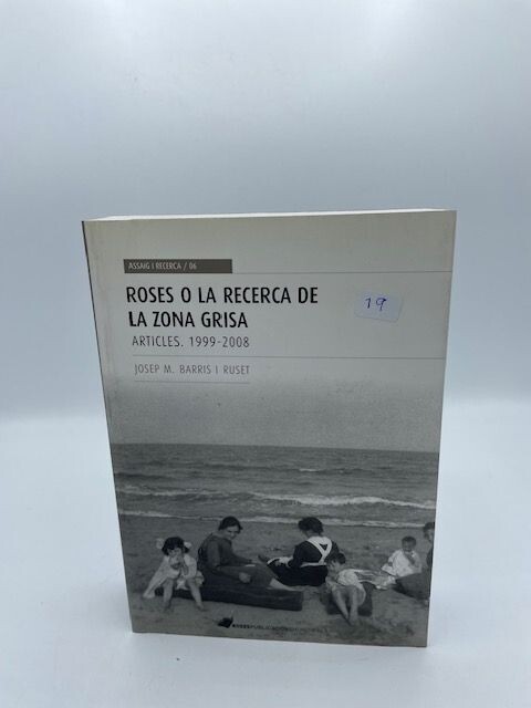 ROSES O LA RECERCA DE LA ZONA GRISA - JOSEP M. BARRIS