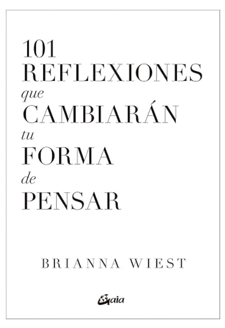 101 REFLEXIONES QUE CAMBIARÁN TU FORMA DE PENSAR