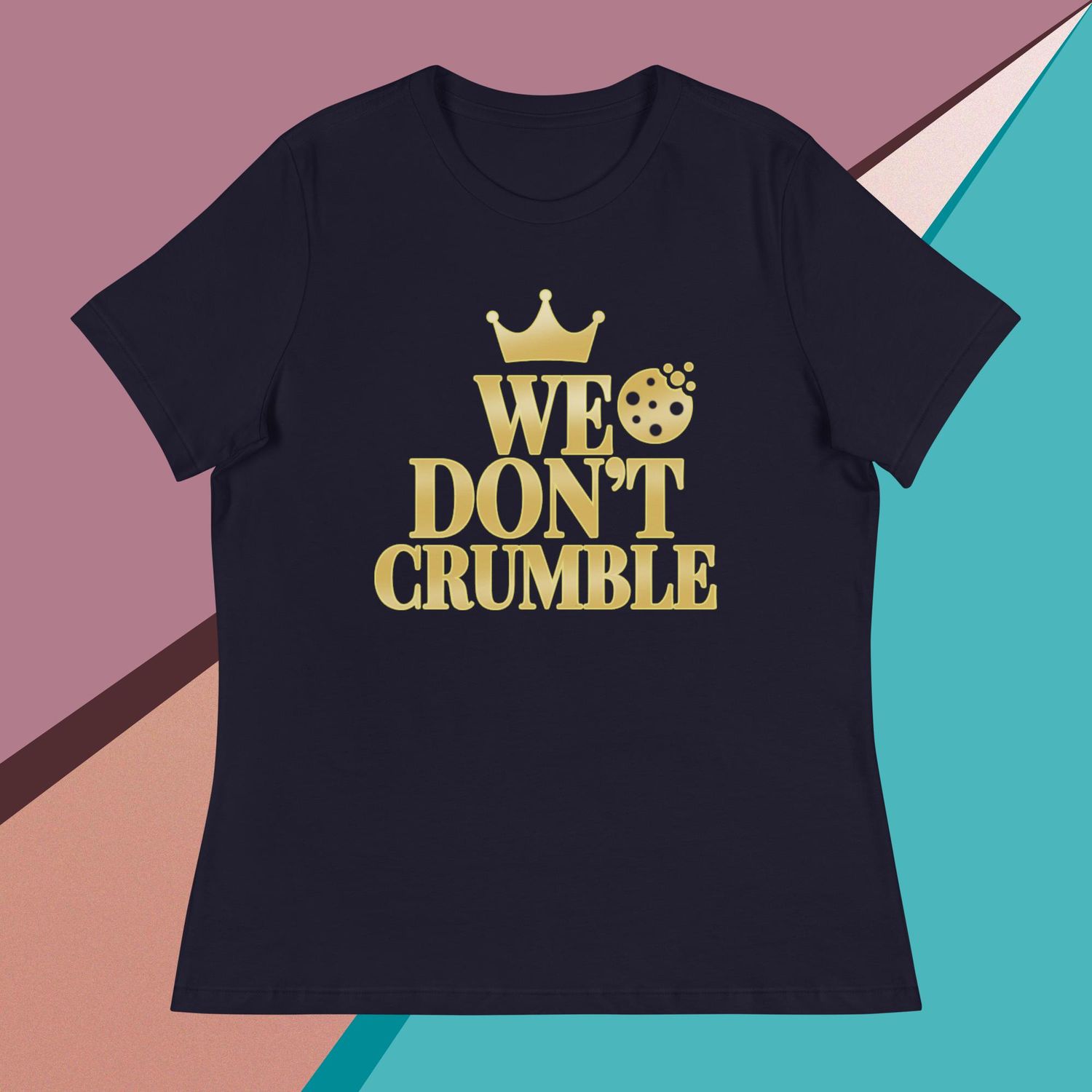 We Don’t Crumble Tee – Strength in Softness
