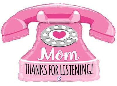 33" Mom Thanks For Listening Phone Balloon