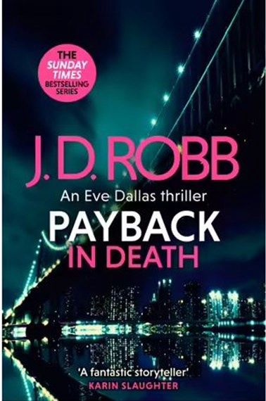 Payback in Death: An Eve Dallas Thriller (In Death 57)