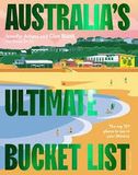 Australia&#39;s Ultimate Bucket List 2nd edition: The Top 101 Places You Should See In Your Lifetime