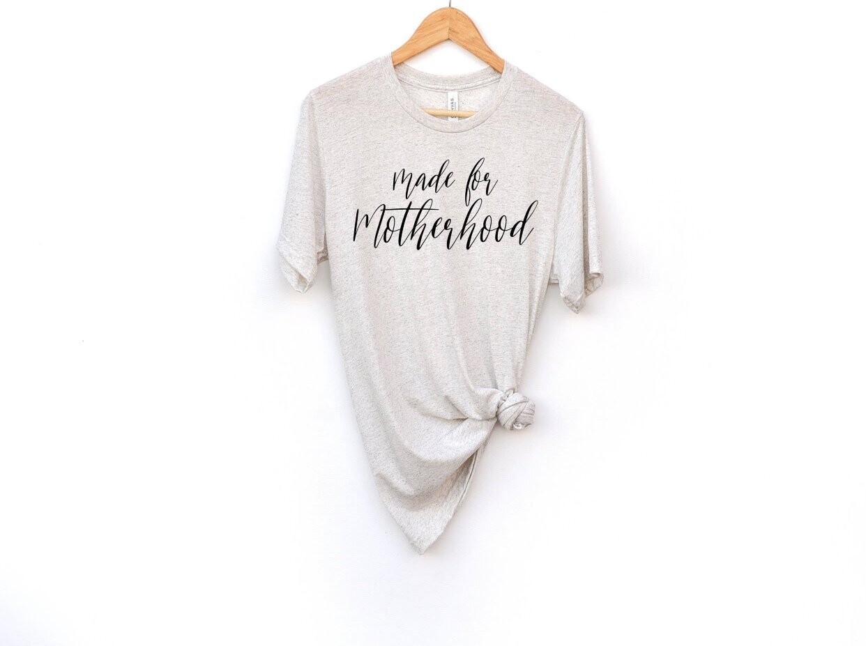Made for Motherhood Tee