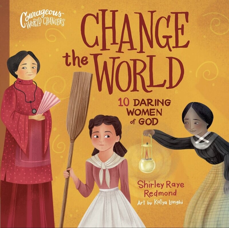 10 Daring Women of God Change the World