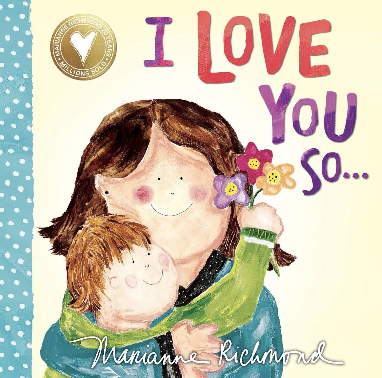 I Love You So...