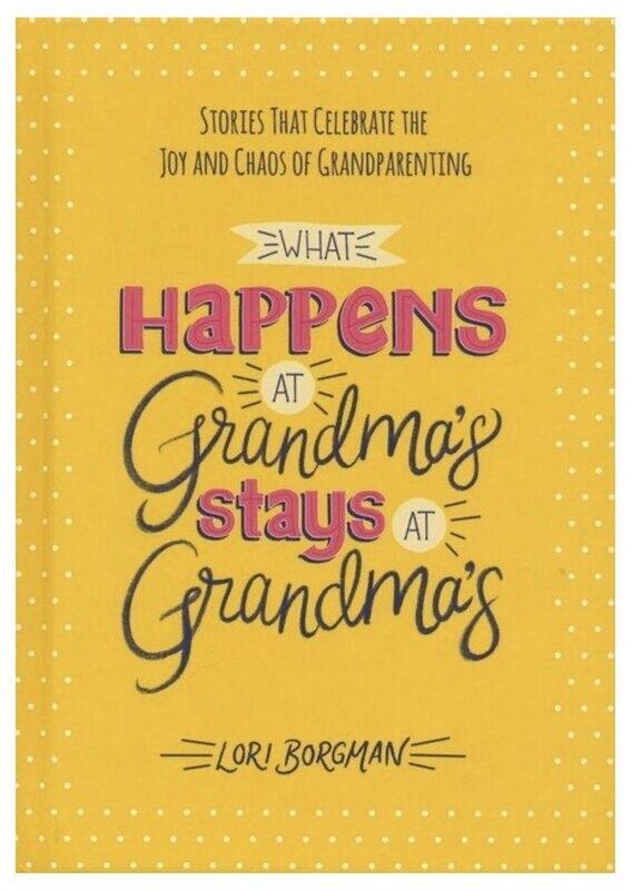 What Happens at Grandma&#39;s stays at Grandma&#39;s
