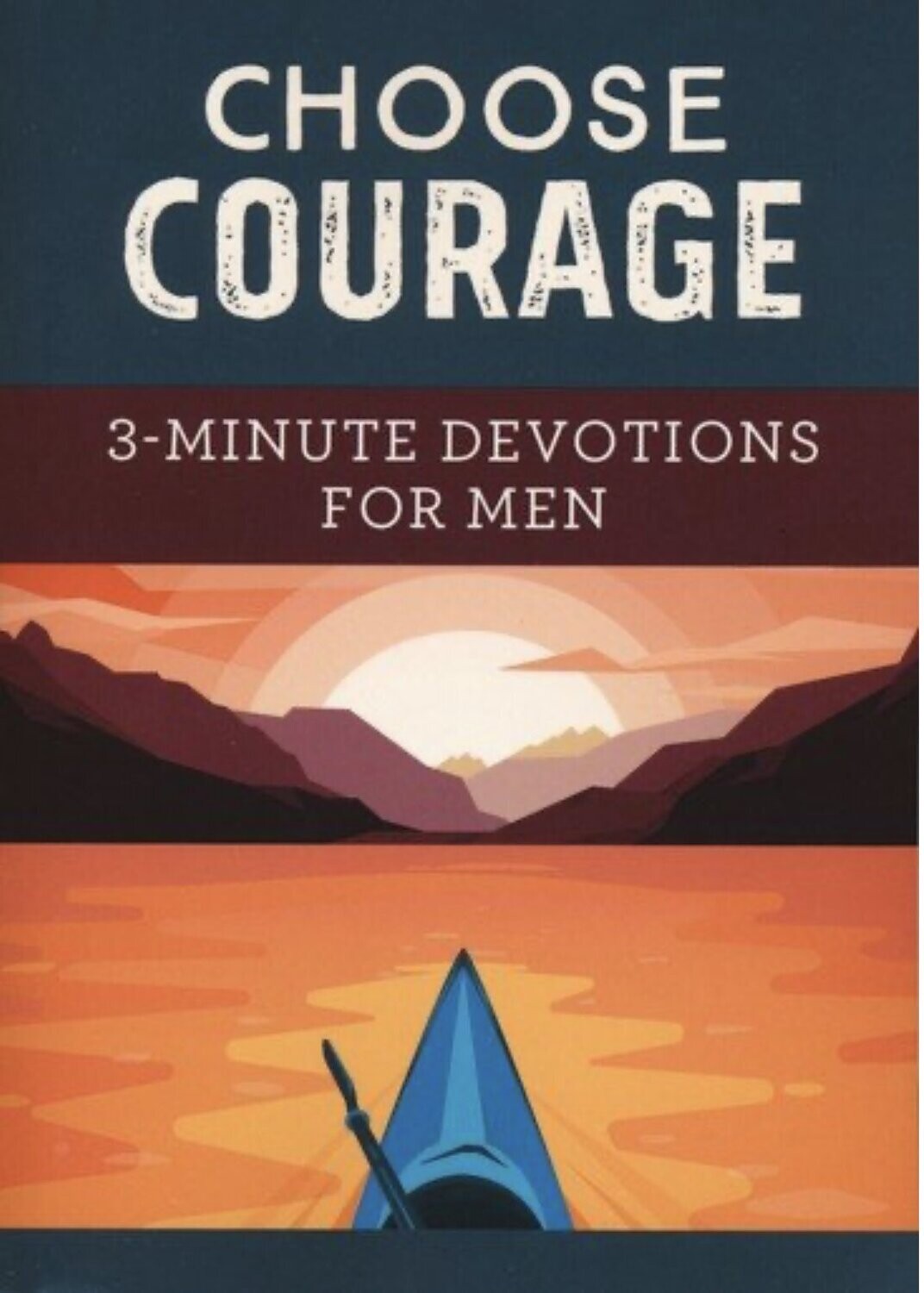 Choose Courage 3-Minute Devotions for Men