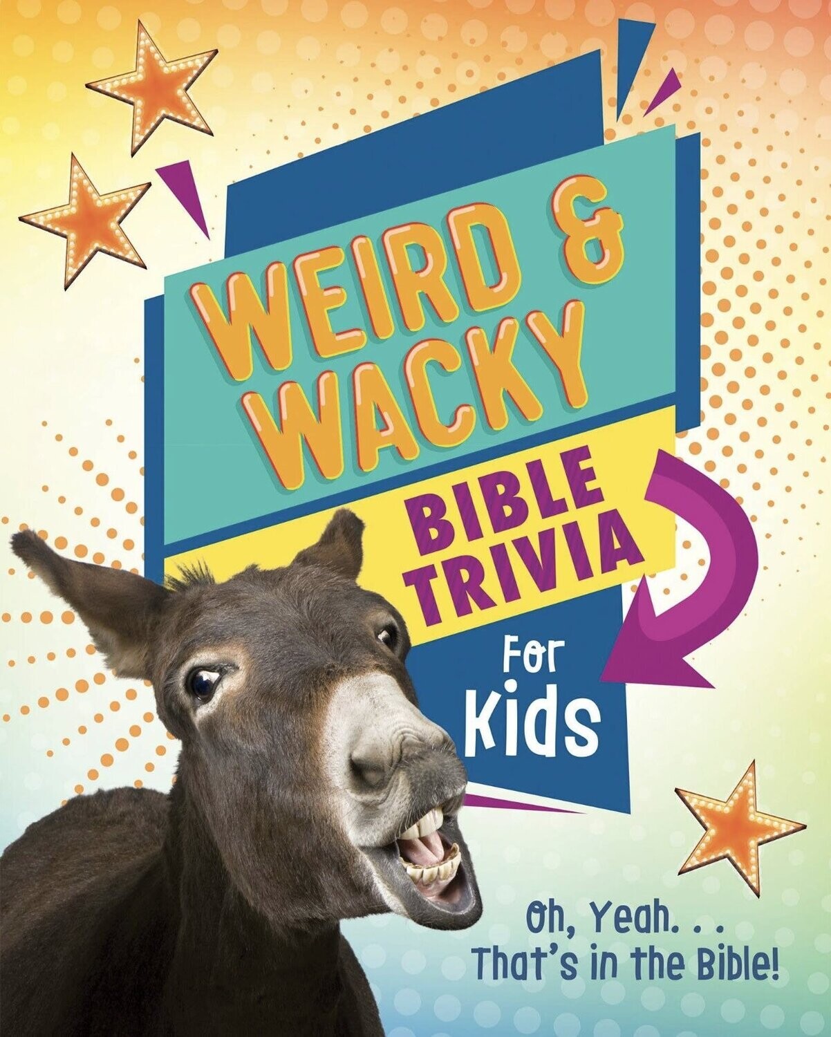 Weird &amp; Wacky Bible Trivia for Kids