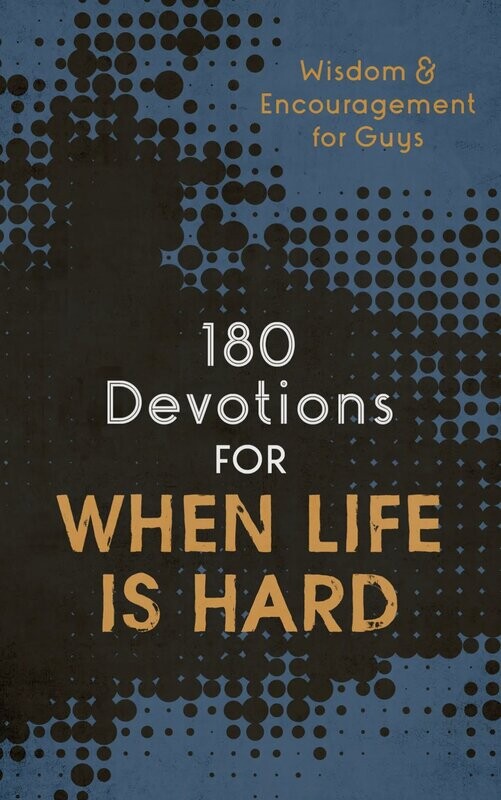 180 Devotions for When Life is Hard (Teen Guy)