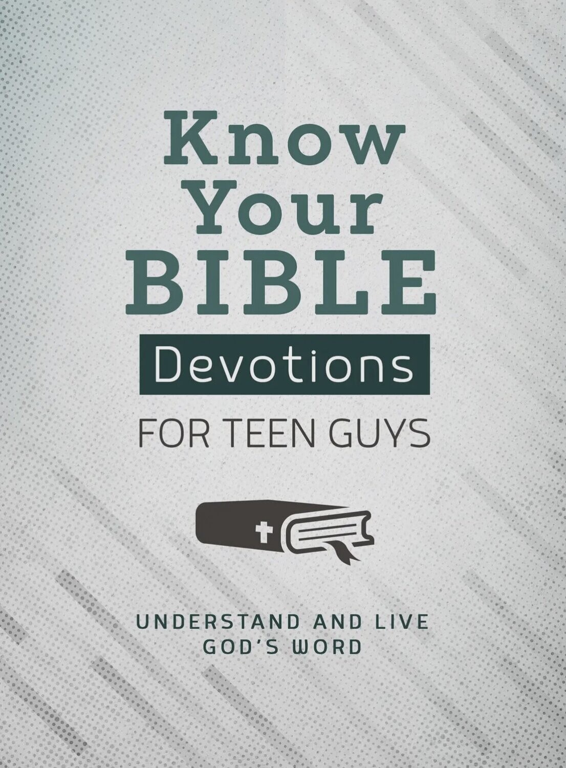 Know Your Bible Devotions for Teen Guys