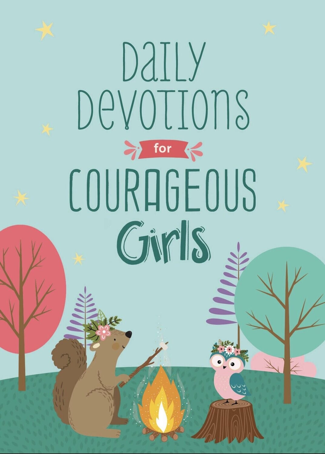 Daily Devotions for Courageous Girls