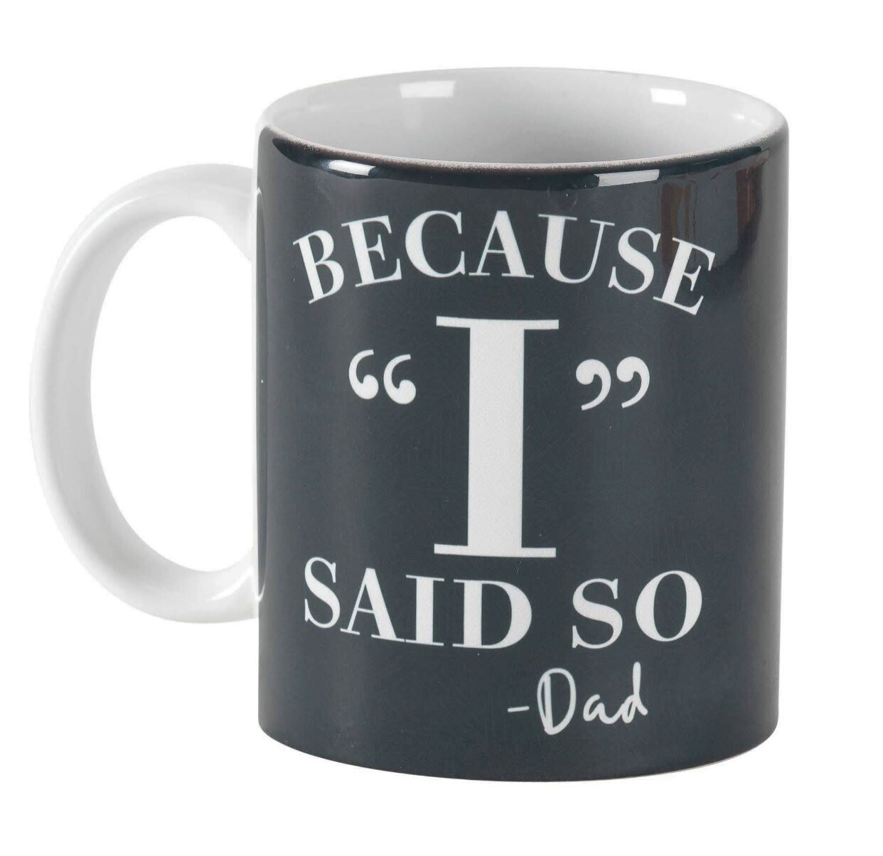 Because I Said So Mug