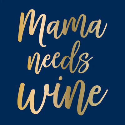 Napkins Mama Needs Wine