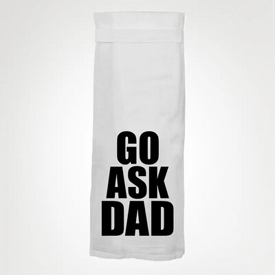 Go Ask Dad Towel