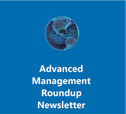 Advanced Management Roundup Newsletter